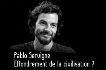 Pablo Servigne sur Thinkerview